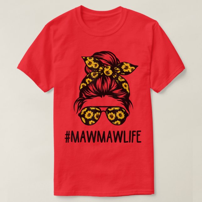 T-shirt Mawmaw Life Messy Cheveux Bun Sunflower Femmes Mèr (Design devant)