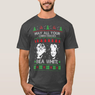 T-shirt May All Your Christmases Bea White Funny Holiday U