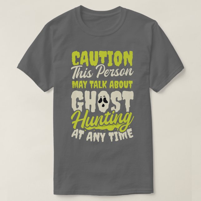 T-shirt May Talk About Design Ghost Hunting 2493 (Design devant)