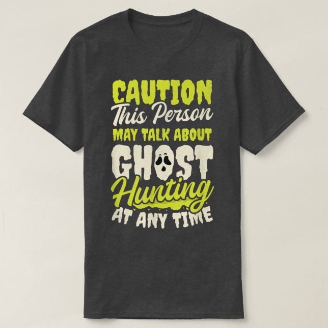 T-shirt May Talk About Design Ghost Hunting 2494 (Design devant)
