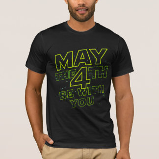 T-shirt may the 4th be with you shirt