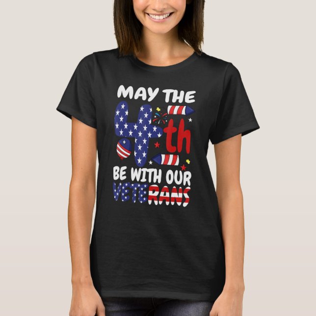 T-shirt May The Forth Be With Our Veterans USA Flag Indepe (Devant)