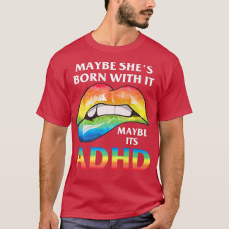 T-shirt Maybe she's born with it maybe its ADHD Neurodiver