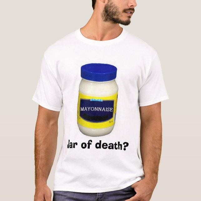 T-shirt Mayonniase :  Pot de la mort ? (Devant)