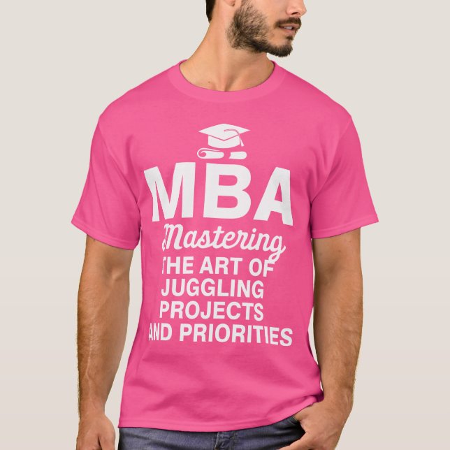 T-shirt Mba Maîtrise De L'Art De Jongler Projets Et Pri (Devant)