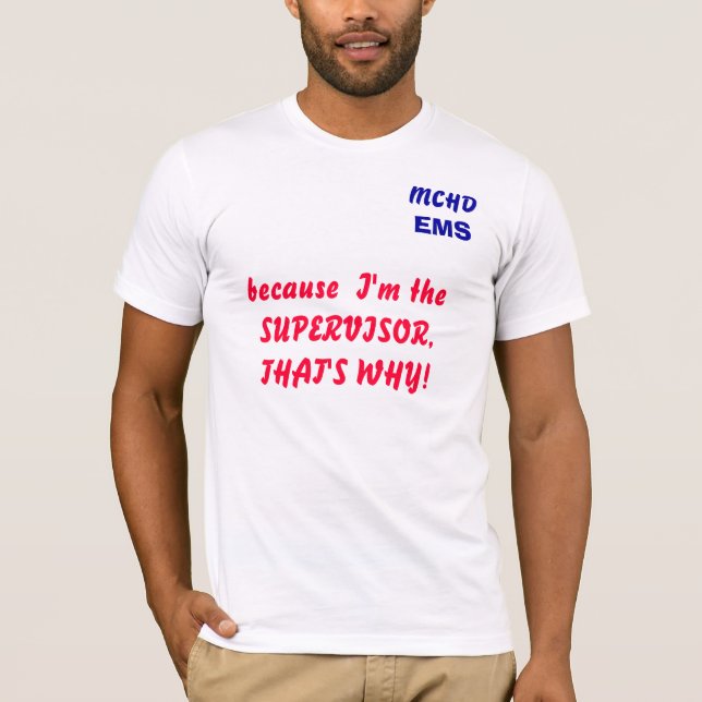 T-shirt MCHD, SME, parce que je suis le SURVEILLANT, QUI (Devant)