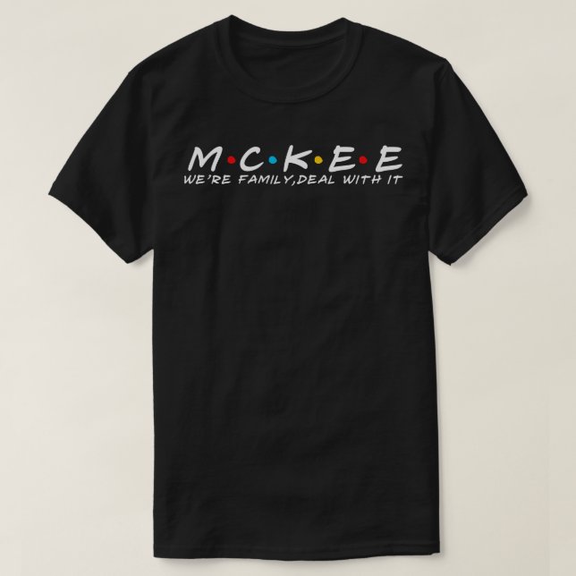 T-shirt Mckee Family Mckee Nom de famille Mckee Nom (Design devant)
