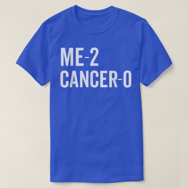 T-shirt Me 2 Cancer 0 I Beat Cancer Twice Brave Survivor C (Design devant)