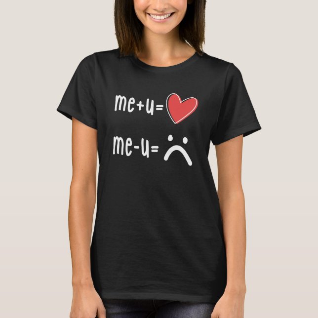 T-shirt Me and You equals Love Relationship Love Simple Ma (Devant)