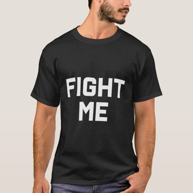 T-shirt Me battre (Devant)