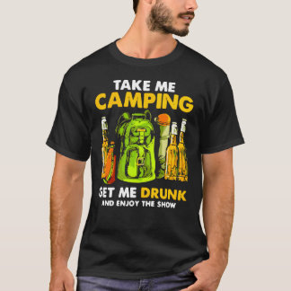 T-shirt Me Camping Me Faire Courir Et Profiter Du Show Shi