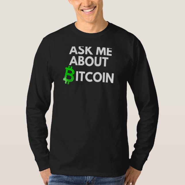 T-shirt Me Demander À Propos Bitcoin Blockchain Btc Crypto (Devant)