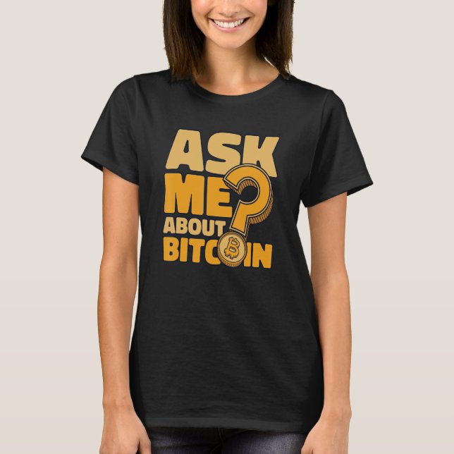 T-shirt Me Demander À Propos Bitcoin Crypto Devise Blockch (Devant)