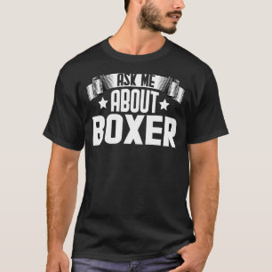 T-shirt Me Demander À Propos Boxer Boxer Boxer