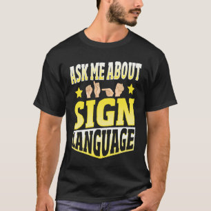 T-shirt Me demander à propos de la langue des signes