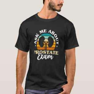 T-shirt Me Demander À Propos De L'Examen Prostate Urologis