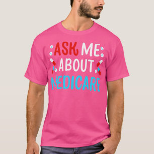 T-shirt Me demander à propos de Medicare 1