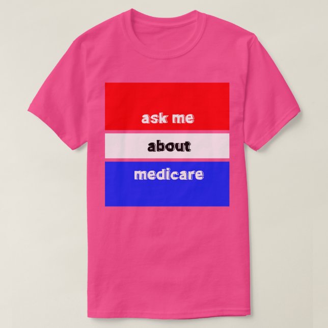 T-shirt Me Demander À Propos De Medicare 3 (Design devant)