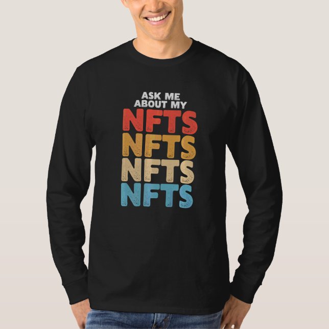 T-shirt Me Demander À Propos De Mon Nft 1 (Devant)