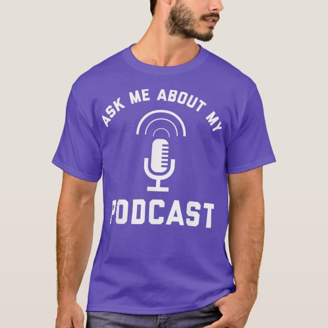 T-shirt Me Demander À Propos De Mon Podcast Podcasting Rad (Devant)