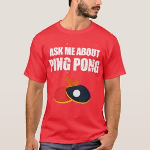T-shirt Me Demander À Propos De Ping Pong