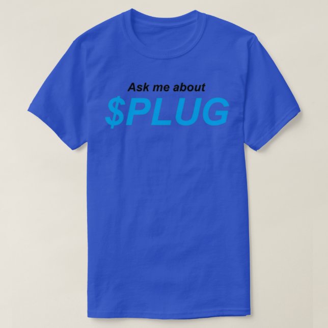 T-shirt Me demander à propos de Plug (Design devant)