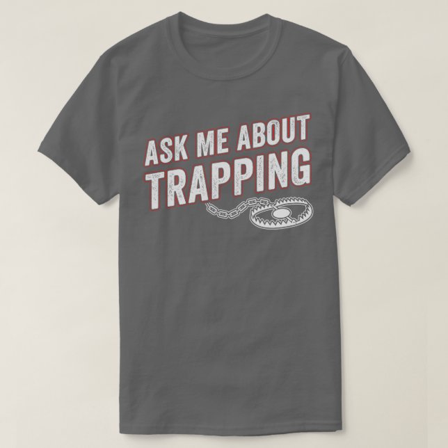 T-shirt Me Demander À Propos De Trapping Trap Hunny (Design devant)