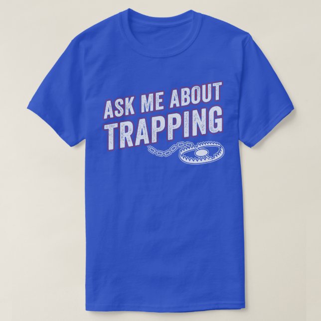 T-shirt Me Demander À Propos De Trapping Trap Hunny (Design devant)