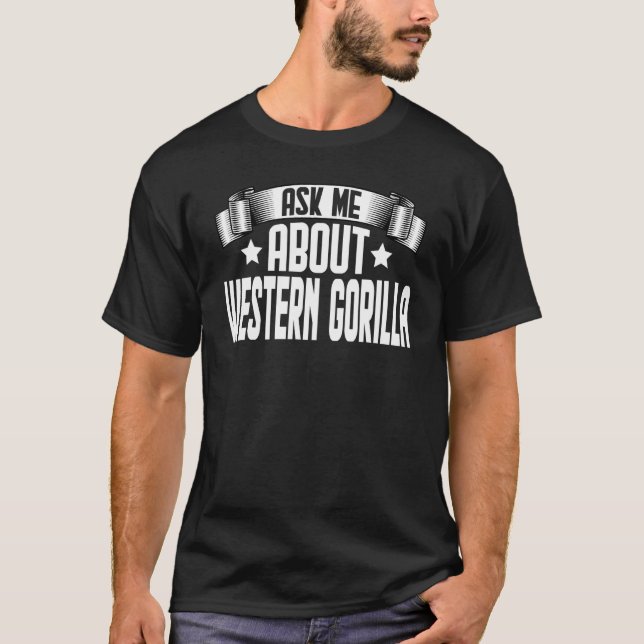 T-shirt Me Demander À Propos De Western Gorilla Gorilla (Devant)