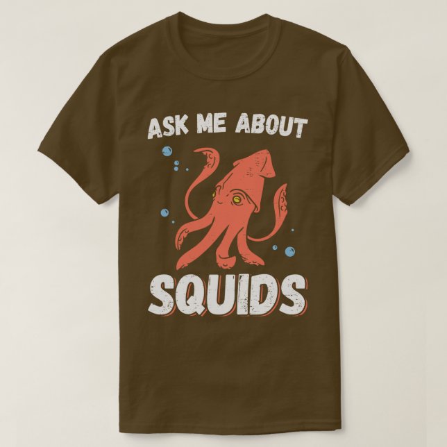 T-shirt Me Demander À Propos Des Calmars (Design devant)