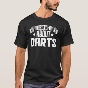 T-shirt Me demander à propos des fléchettes Dartboard Dart