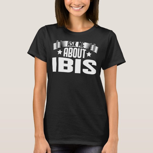 T-shirt Me Demander À Propos D'Ibis Ibis Bird (Devant)