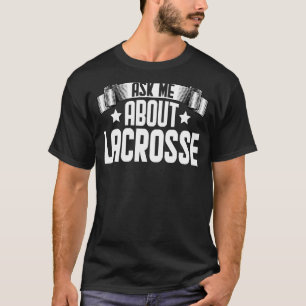 T-shirt Me Demander À Propos Lacrosse Lacrosse Lacrosse La
