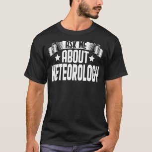 T-shirt Me Demander À Propos Météorologie Météorologie