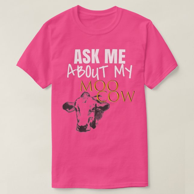 T-shirt Me Demander À Propos Mon Moo Cow Unisex Adult Funn (Design devant)