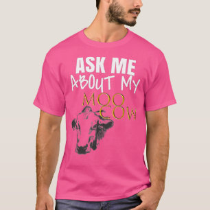 T-shirt Me Demander À Propos Mon Moo Cow Unisex Adult Funn