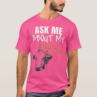 T-shirt Me Demander À Propos Mon Moo Cow Unisex Adult Funn