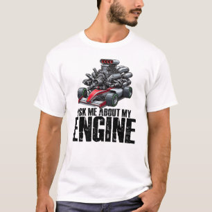T-shirt Me Demander À Propos Mon Moteur Car Guy Racer Méca