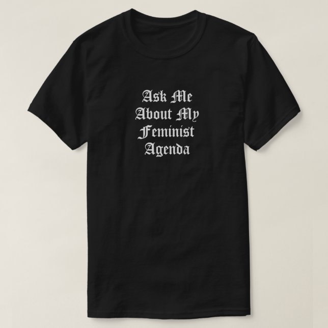T-shirt Me Demander Mon Agenda Féministe (Design devant)