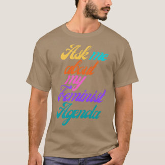 T-shirt Me demander mon agenda féministe 8