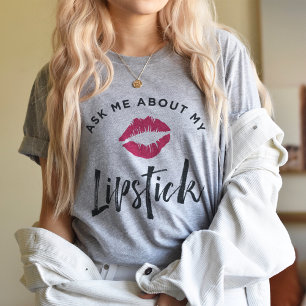 T-shirt Me Demander Mon Lipstick   Distributeur de produit