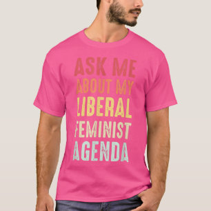 T-shirt Me Demander Mon Programme Féministe Libérale