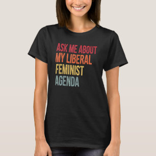 T-shirt Me Demander Mon Programme Féministe Libérale Retro