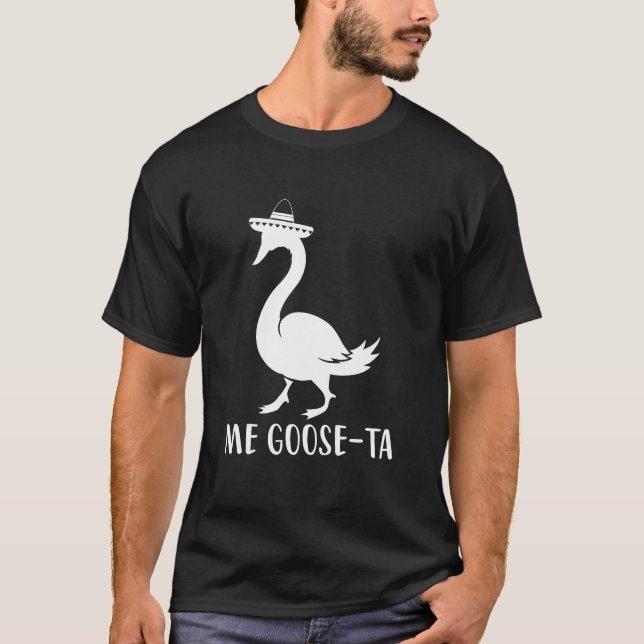 T-shirt Me Goose-Ta, Drôle Citation Spanich (Devant)