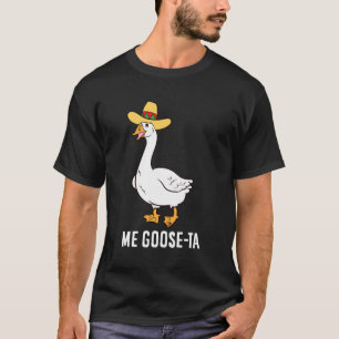 T-shirt Me Goose Ta Mexicaine Drôle Espagnol Goose Pun