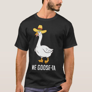 T-shirt Me Goose Ta Mexicaine Drôle Espagnol Goose Pun