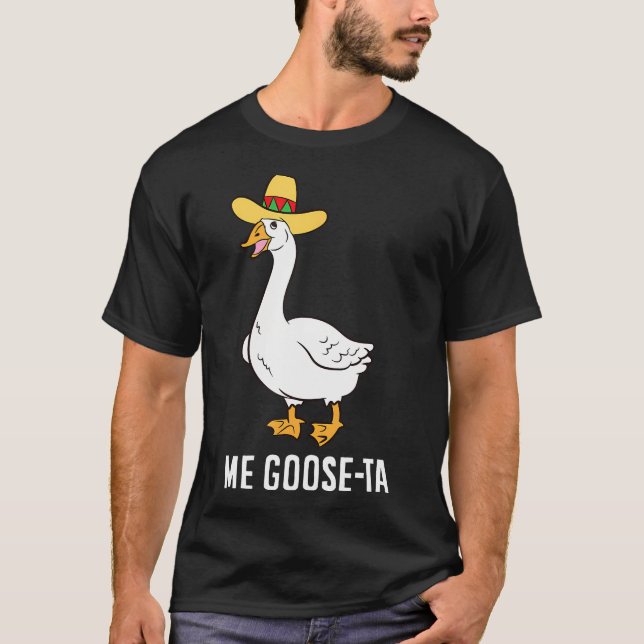 T-shirt Me Goose Ta Mexicaine Drôle Espagnol Goose Pun (Devant)