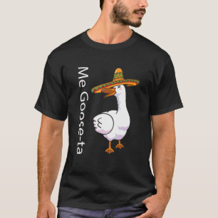 T-shirt Me Goose Ta Mexicaine Espagnol Goose Pun