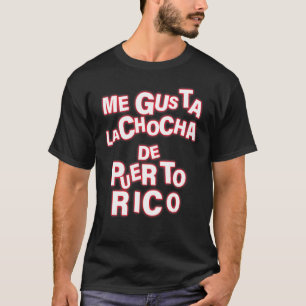 T-shirt Me Gusta La Chocha De Porto Rico Apparel