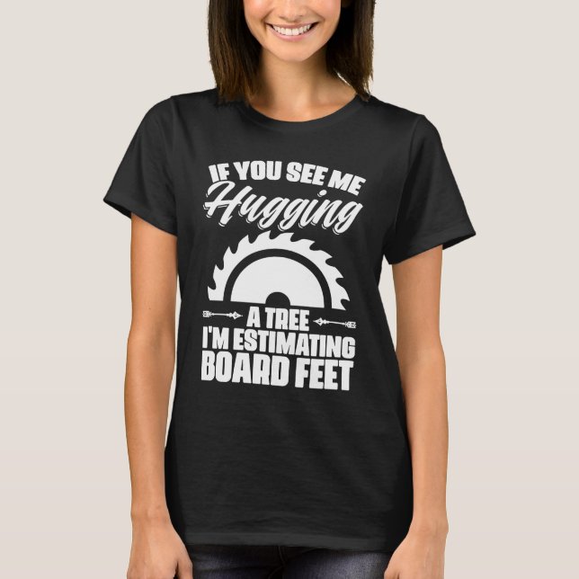 T-shirt Me Hugging Arbre Estimation Pieds De Table Lumberj (Devant)